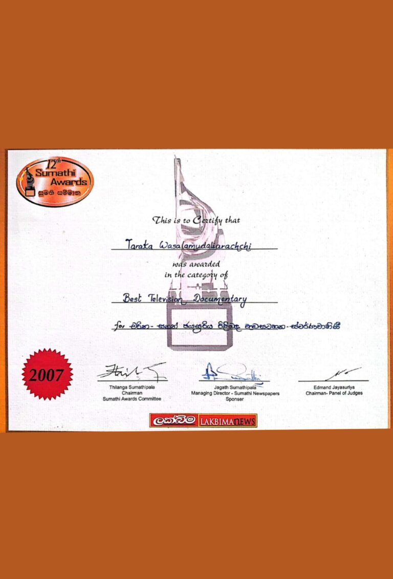 "Charitha" won the 2007 Sumathi Awards for The Best Television Documentary